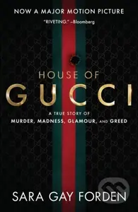 The House of Gucci (A True Story of Murder, Madness, Glamour, and Greed) - kniha z kategorie Beletrie