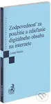 Zodpovednosť za použitie a zdieľanie digitálneho obsahu na internete - kniha z kategorie Marketing