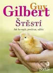 Štěstí (Jak ho najít, prožívat, sdílet) - Guy Gilbert - kniha z kategorie Duchovní život