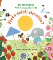 Prvé otázky a odpovede: Prečo svieti slniečko? - Kolektív autorov - kniha z kategorie Naučné knihy