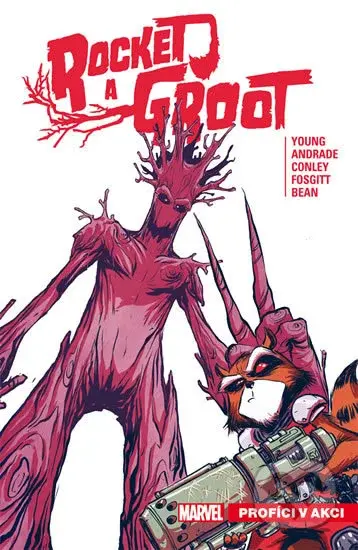 Rocket a Groot: Profíci v akci - Skottie Young, Filip Andrade (Ilustrácie), Aaron Conley (Ilustrácie), Jay P. Fosgitt (Ilustrácie), Brett Bean …