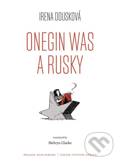 Onegin Was a Rusky - Irena Dousková - kniha z kategorie Beletrie