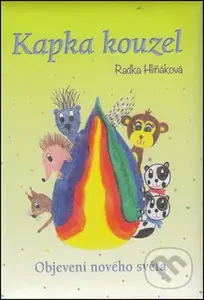 Kapka kouzel - Radka Hliňáková - kniha z kategorie Beletrie pro děti