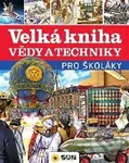 Velká kniha vědy a techniky pro školáky - kniha z kategorie Encyklopedie