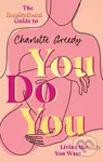 You Do You (The Inspirational Guide To Getting The Life You Want) - kniha z kategorie Motivace a seberozvoj