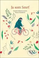 Ja som Smrť - Elisabeth Helland Larsen, Marine Schneider - kniha z kategorie Beletrie pro děti