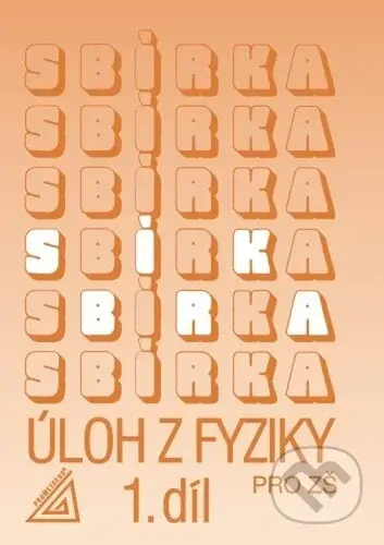 Sbírka úloh z Fyziky 1.díl pro ZŠ - J. Bohuněk - kniha z kategorie 1. stupeň