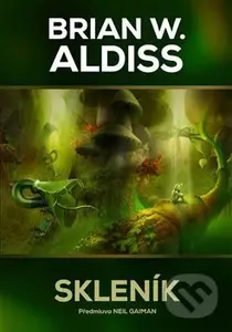 Skleník - Brian Wilson Aldiss - kniha z kategorie Sci-fi