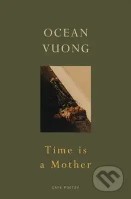 Time is a Mother - Ocean Vuong