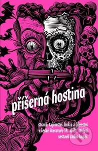 Příšerná hostina (Strach, tajemství, hrůza a šílenství v české fikci i non-fikci 14. až 21. století) - kniha z kategorie Horory