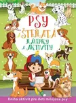 Psy a šteňatá - nálepky a aktivity (Kniha aktivít pre deti milujúce psy) - kniha z kategorie Samolepky