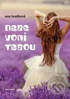 Nebe voní tebou - Eva Hrašková - kniha z kategorie Společenská beletrie