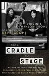 From Cradle To Stage (Stories from the Mothers Who Rocked and Raised Rock Stars) - kniha z kategorie Rozhovory