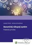 Dynamický nákupný systém (Praktická príručka) - Ľubomír Púček, Adriana Hrivnáčiková - kniha z kategorie Správní právo