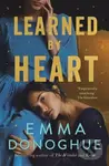 Learned By Heart - Emma Donoghue