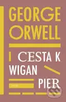 Cesta k Wigan Pier - George Orwell - kniha z kategorie Společenská beletrie