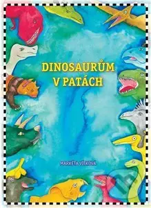 Dinosaurům v patách - Markéta Vítková - kniha z kategorie Pohádky