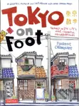 Tokyo on Foot (Travels in the City's Most Colorful Neighborhoods) - kniha z kategorie Komiksy