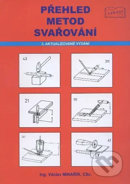 Přehled metod svařování (3. vydanie) - Václav Minařík - kniha z kategorie Strojírenství