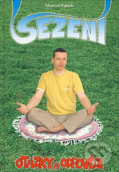 Sezení - otázky a odpovědi - Marcel Vanek - kniha z kategorie Spiritualita