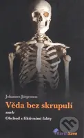 Věda bez skrupulí aneb Obchod s fiktivními fakty - Johannes Jürgenson - kniha z kategorie Záhady a paranormální jevy