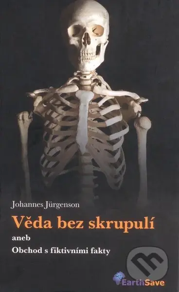 Věda bez skrupulí aneb Obchod s fiktivními fakty - Johannes Jürgenson - kniha z kategorie Záhady a paranormální jevy