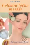 Celostní léčba masáží - Ricky Welch - kniha z kategorie Masáže