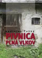 Pivnica plná vlkov - Ladislav Ťažký - kniha z kategorie Společenská beletrie