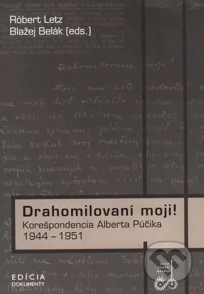 Drahomilovaní moji! (Korešpondencia Alberta Púčika 1944 - 1951) - kniha z kategorie Životopisy