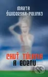 Chuť túlania a edenu - Marta Świderska-Pelinko - kniha z kategorie Společenská beletrie