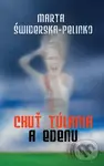 Chuť túlania a edenu - Marta Świderska-Pelinko
