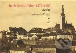 Ignác Šechtl: Tábor 1877-1885 - kniha z kategorie Umění, design a architektura