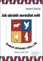 Jak ubránit normální svět (Studená občanská válka v ČR) - kniha z kategorie Politologie a politika