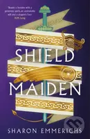 Shield Maiden - Sharon Emmerichs - kniha z kategorie Fantasy