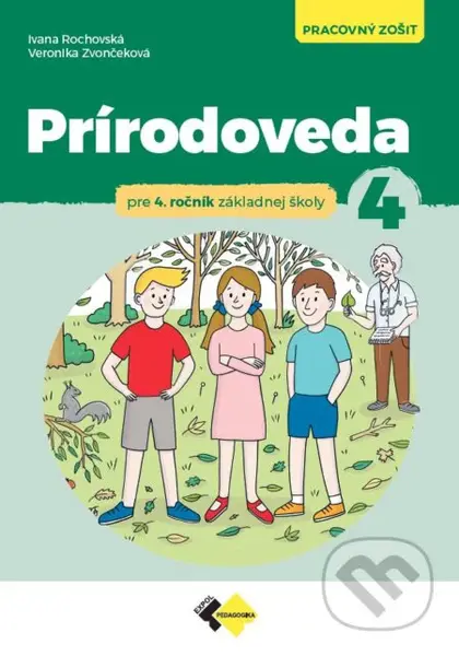 Prírodoveda pre 4. ročník ZŠ (Pracovný zošit) - Ivana Rochovská, Veronika Zvončeková - kniha z kategorie 1. stupeň