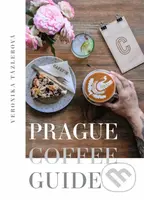 Prague Coffee Guide - Veronika Tázlerová - kniha z kategorie Umění, design a architektura