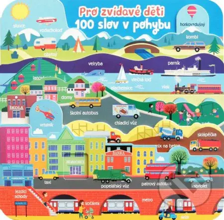 Pro zvídavé děti: 100 slov v pohybu - kniha z kategorie Pro děti