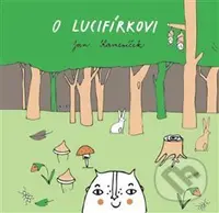 O Lucifírkovi (Kateřina Kvapilová) - Jan Kameníček - kniha z kategorie Pohádky
