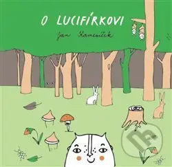 O Lucifírkovi (Kateřina Kvapilová) - Jan Kameníček - kniha z kategorie Pohádky