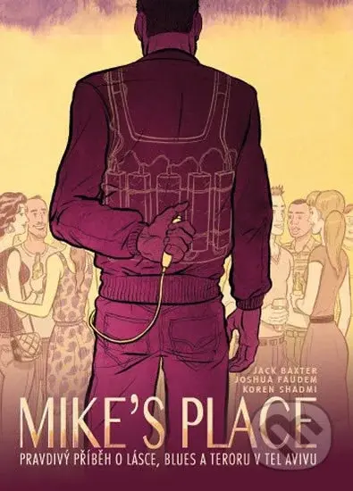 MIKE’S PLACE (Pravdivý příběh o lásce, blues a teroru v Tel Avivu) - kniha z kategorie Komiksy