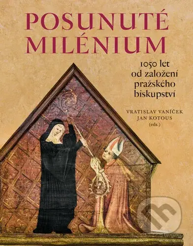 Posunuté milénium (1050 let od založení pražského biskupství) - kniha z kategorie Historie