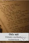 Otče náš (Príklady a myšlienky) - František Dancák - kniha z kategorie Křesťanství