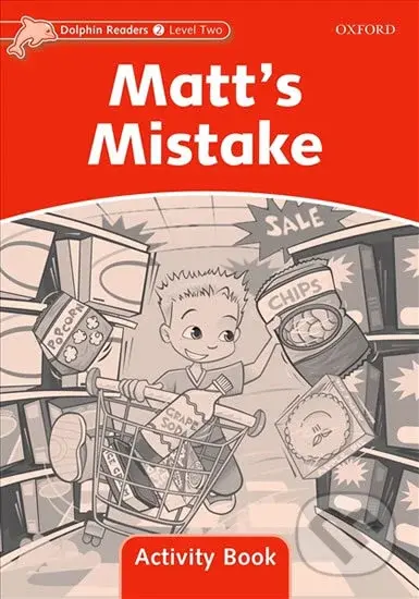 Dolphin Readers 2: Matt´s Mistake Activity Book - Di Taylor - kniha z kategorie 1. stupeň
