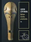 Myšlení člověka primitivního - Lucien Lévy-Bruhl - kniha z kategorie Antropologie
