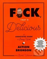 F*ck, That's Delicious (An Annotated Guide to Eating Well) - kniha z kategorie Kuchařky