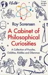 A Cabinet of Philosophical Curiosities (A Collection of Puzzles, Oddities, Riddles and Dilemmas) - kniha z kategorie Filozofie
