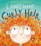 I Don't Want Curly Hair! - Laura Ellen Anderson - kniha z kategorie Pohádky