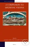 A Companion to Medieval Vienna - Susana Zapke, Elisabeth Gruber - kniha z kategorie Historie