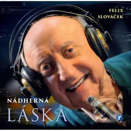 Felix Slováček: Nádherná láska - Felix Slováček