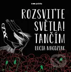 Rozsviťte světla! Tančím - Lucia Magdziak - kniha z kategorie Poezie